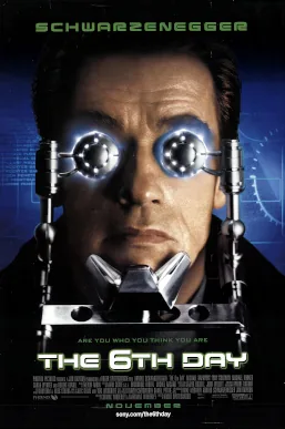 Poster for The 6th Day: a close-up of a man&rsquo;s face with a scanning rig clamped over both eyes, beneath the line &ldquo;Are you who you think you are?&rdquo;.